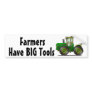 "Green Monster Tractor, Have BIG T... Bumper Stick Bumper Sticker
