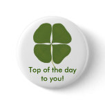 Green Shamrock, Top of the day to you, buttons