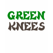 Greenie to the Knees t-shirts