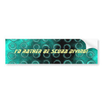greentexture, I'd Rather be Scuba Diving! bumper stickers