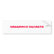 GREENWICH SECRETS bumper stickers