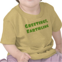 Greetings, Earthlings Tee Shirts