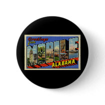 Greetings from Mobile Alabama Pinback Buttons
