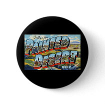 Greetings from Painted Desert Arizona Pinback Button
