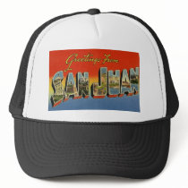 Greetings from San Juan Trucker Hats