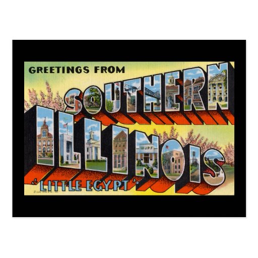 Greetings from Southern Illinois Little Egypt Post Cards