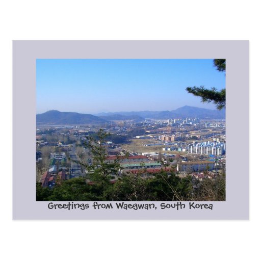 Greetings from Waegwan, South Korea Postcards
