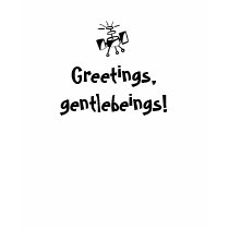 Greetings, gentlebeings! t-shirts