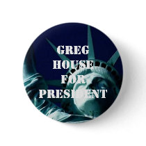GREG HOUSE FOR PRESIDENT buttons