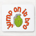 Grenade Jump On It Bro Mouse Pad