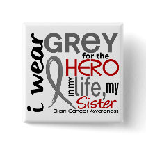 Grey For My Hero 2 Sister Brain Cancer Pinback Buttons