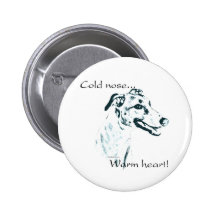 Greyhound Cold Nose, Warm Heart Pinback Buttons