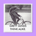 Greyhound & man on bike, GREYT MINDS THINK ALIKE magnets