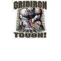 Gridiron Tough! T-Shirt