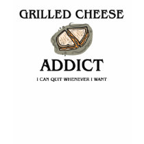Grilled Cheese Addict t-shirts