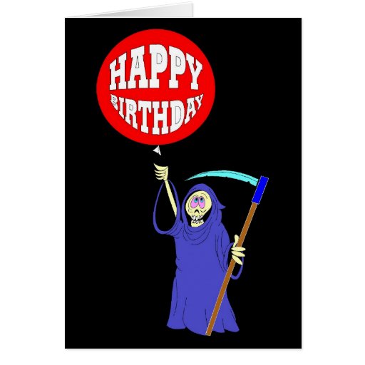 Grim Reaper Birthday Cards | Zazzle