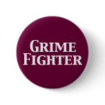 Grime Fighter Gifts Pins