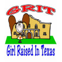 GRIT- Girl Raised In Texas t-shirts by figstreetstudio GRIT- Girl Raised In Texas t-shirts