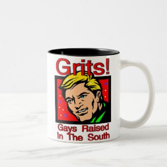 Grits! Gays Raised In The South Coffee Mugs