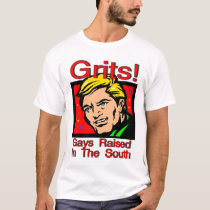 Grits! Gays Raised In The South t-shirts