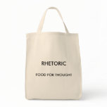 GROCERY BAG: FOOD FOR THOUGHT, RHETORIC