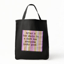 Grocery Totes - After A Few Shots bags