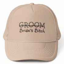 Groom Brides Bitch Trucker Hats