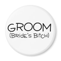 Groom Brides Bitch Fridge Magnet