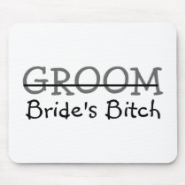 Groom Brides Bitch Mousepads
