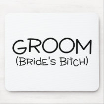 Groom Brides Bitch Mousepad