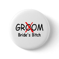 Groom Brides Bitch (Red) Pinback Button