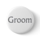 round_button - This pinback button features an elegant text design: Groom - perfect for grooms-to-be!