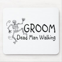 Groom Dead Man Walking mousepads
