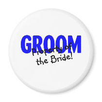 Groom Property Of The Bride Refrigerator Magnet