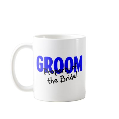 Groom Property Of The Bride Mugs