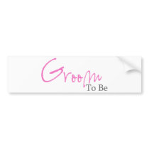 Groom To Be (Pink Script) bumper stickers by LushLaundry Groom To Be (Pink Script) bumper stickers