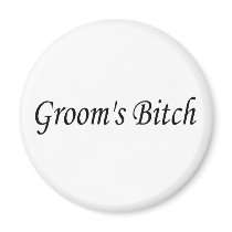Groom's Bitch magnets