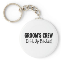 Grooms Crew Drink Up Bitches Black Keychain