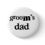 Groom's Dad Black Text Button