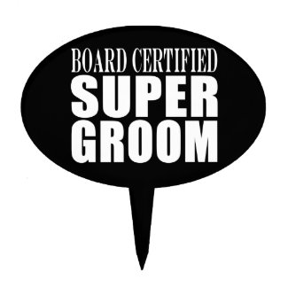 Grooms Weddings Parties : Certified Super Groom Oval Cake Pick
