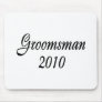 Groomsman 2010 mouse pad