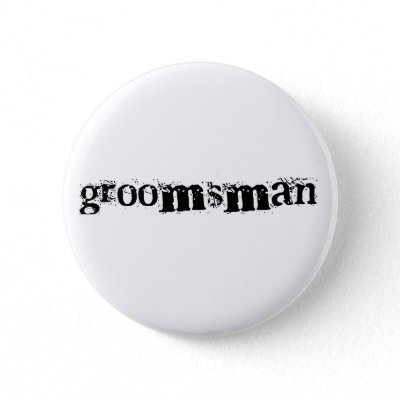 Groomsman Black Text Pinback Button