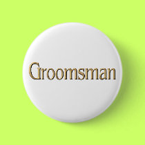 Groomsman button by wedding_tshirts Groomsman button