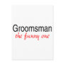 Groomsman The Funny One Post Cards