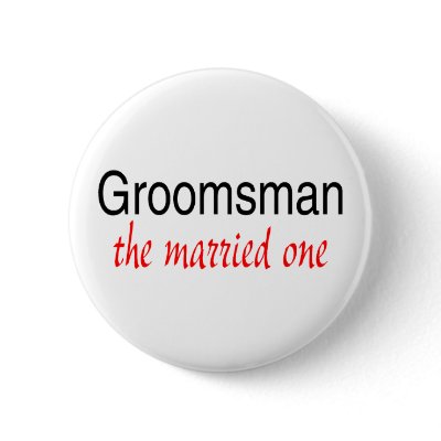Groomsman (The Married One) Button