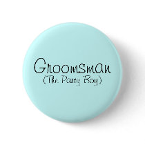 Groomsman (The Party Boy) Pin buttons