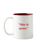 "Gross" vs. "Super Delicious" Coffee Mug