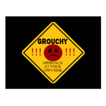 Grouchy - Approach At Your Own Risk! Postcard