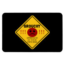 Grouchy. Approach at your own risk. Rectangular Magnet
