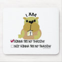 Groundhog day vote  shadow mousepads